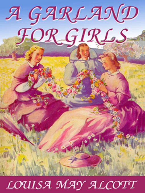 Title details for A Garland for Girls by Louisa May Alcott - Available